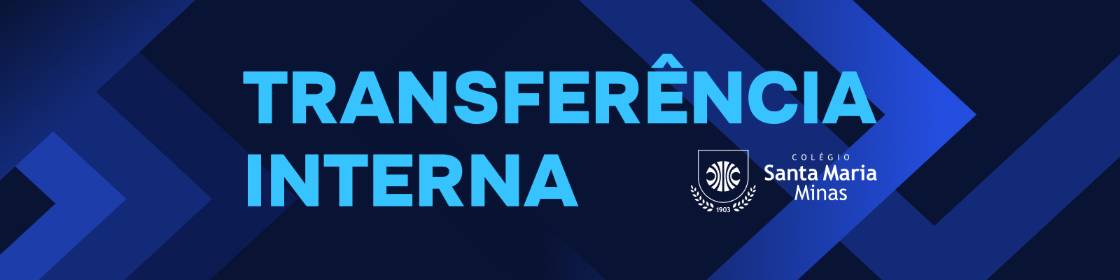 Cabeçalho da página: texto Transferência Interna sobre fundo azul, com marca do Colégio Santa Maria Minas.