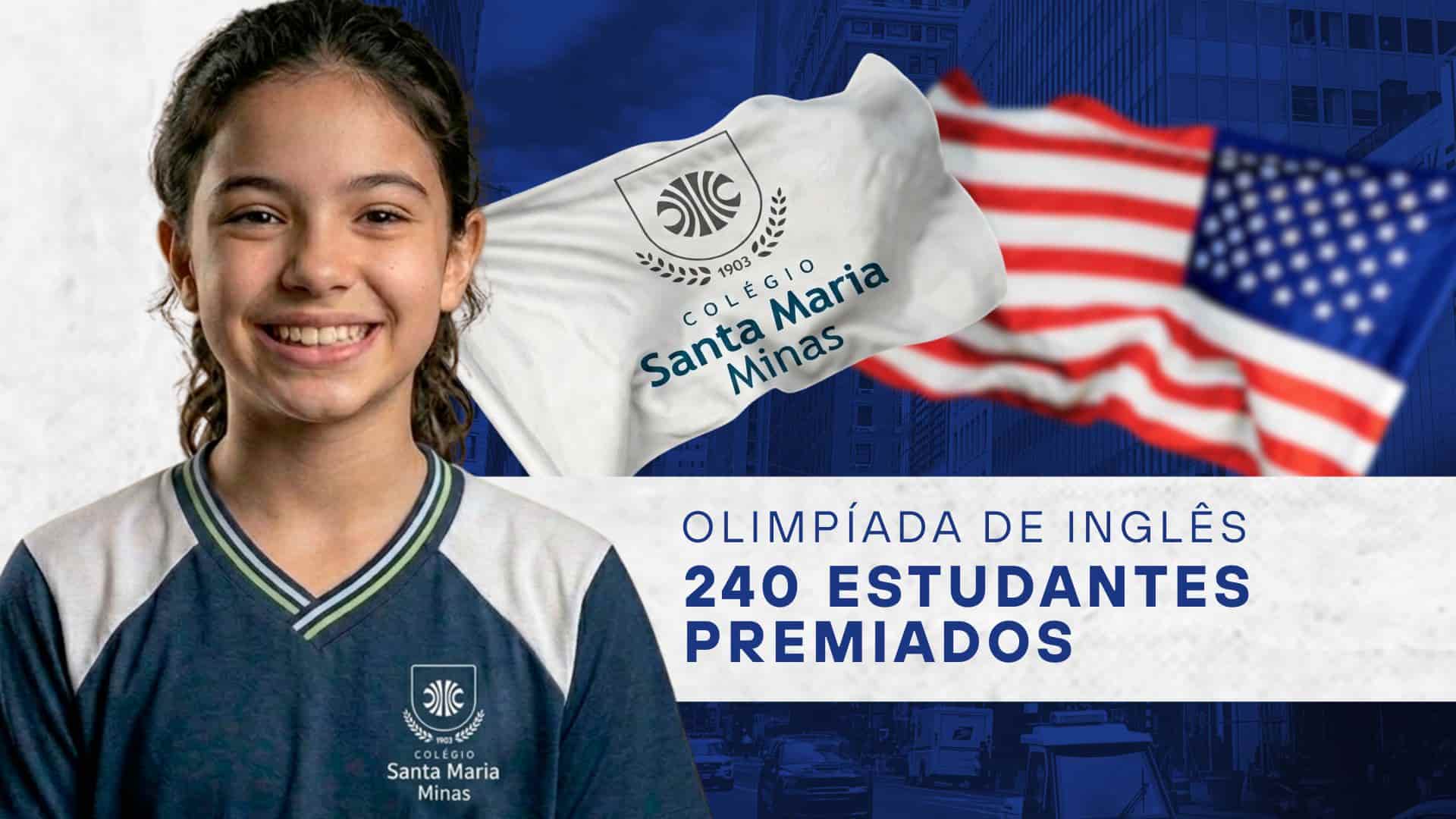 Estudante sorridente do Colégio Santa Maria Minas, bandeira dos EUA e texto 'Olimpíada de Inglês, 240 estudantes premiados'.