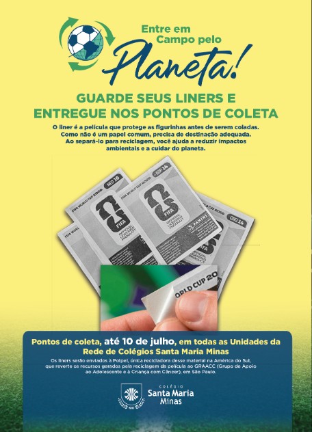 Cartaz da campanha de reciclagem de figurinhas da Copa do Mundo, 'Entre em Campo pelo Planeta', da Rede de Colégios Santa Maria Minas.