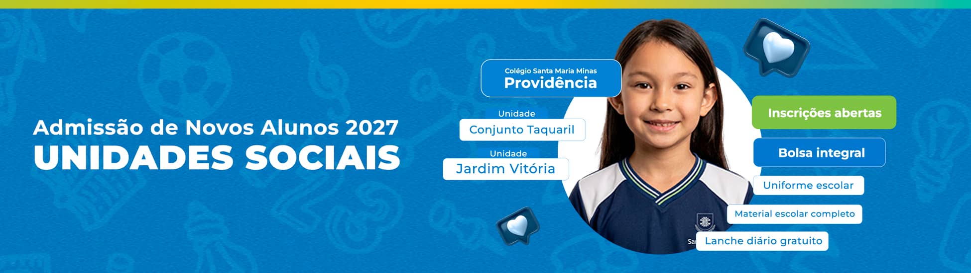 inserir aqui Admissão 2027 Colégio Santa Maria Minas Unidades Sociais: Providência, Conjunto Taquaril, Jardim Vitória. Inscrições abertas, bolsa integral.